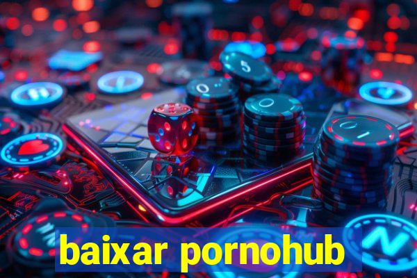 baixar pornohub